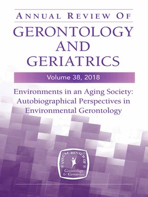 cover image of Annual Review of Gerontology and Geriatrics, Volume 38, 2018